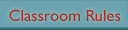 Classroom Rules